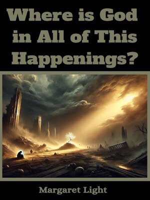 cover image of Where is God in All of This Happenings?